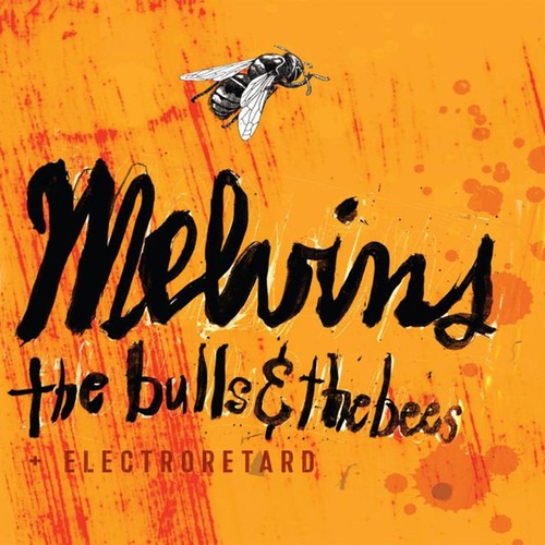 Melvins the bulls - -, bees