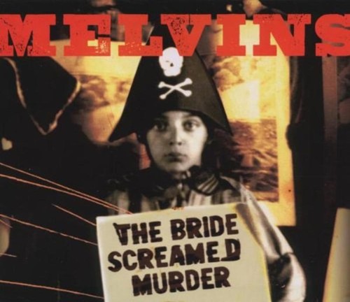 Melvins the bride screamed - -,